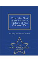 From the Fleet in the Fifties: A History of the Crimean War - War College Series