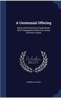 A Centennial Offering: Being a Brief History of Cooperstown With a Biographical Sketch of James Fenimore Cooper