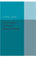 From Dualism to Unity in Quantum Physics