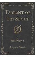 Tarrant of Tin Spout (Classic Reprint)