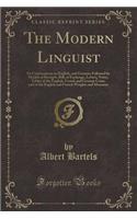 The Modern Linguist: Or Conversations in English, and German; Followed by Models of Receipts, Bills of Exchange, Letters, Notes, Tables of the English, French and German Coins, and of the English and French Weights and Measures (Classic Reprint)
