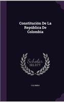 Constitución De La República De Colombia