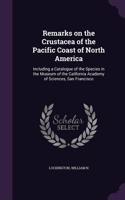 Remarks on the Crustacea of the Pacific Coast of North America
