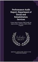 Performance Audit Report, Department of Social and Rehabilitation Services: Project Work Program (Pwp) [And] Job Opportunities and Basic Skills (Jobs) Program