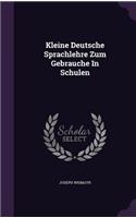 Kleine Deutsche Sprachlehre Zum Gebrauche In Schulen