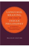 Language, Meaning, and Use in Indian Philosophy