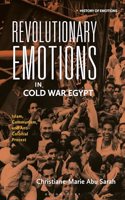 Revolutionary Emotions in Cold War Egypt