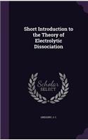 Short Introduction to the Theory of Electrolytic Dissociation