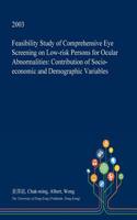 Feasibility Study of Comprehensive Eye Screening on Low-Risk Persons for Ocular Abnormalities