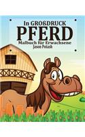Pferd Malbuch für Erwachsene ( In Großdruck): (German)