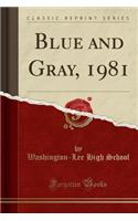 Blue and Gray, 1981 (Classic Reprint)