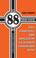 Os 88 Códigos Secretos dos Poderosos: Toda a Verdade Oculta sobre Enriquecer com a Lei da Atração e Criar Milagres na Vida