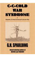 C-C-cold War Syndrome or, Remember, It's Break Ground and Fly