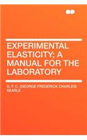 Experimental Elasticity; A Manual for the Laboratory