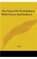 Fasti of Ovid Edited with Notes and Indices