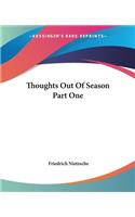 Thoughts Out Of Season Part One