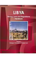 Libya Mining Laws and Regulations Handbook Volume 1 Strategic Information and Basic Law