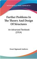 Further Problems in the Theory and Design of Structures