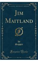 Jim Maitland (Classic Reprint)