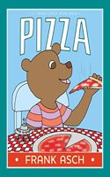 Pizza: (Frank Asch Bear Book)