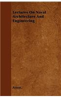 Lectures On Naval Architecture And Engineering