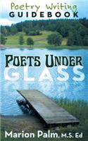 Poets Under Glass: Poetry Writing Guidebook