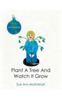 Plant a Tree and Watch It Grow