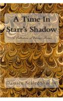 A Time In Starr's Shadow: A Collection of Various Poems