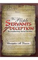 We the People, Servants of Deception
