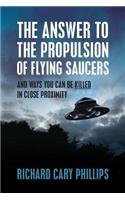 The Answer to the Propulsion of Flying Saucers