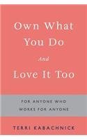 Own What You Do and Love it Too