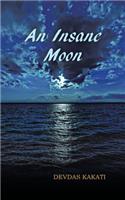 An Insane Moon