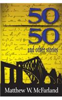 Fifty/Fifty and Other Stories