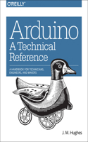 Arduino: A Technical Reference