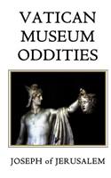 Vatican Museum Oddities: A New Way To See The Holy See