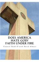 Does America Hate God? Faith Under Fire