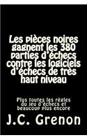 Les Noirs gagnent les 380 parties d'echecs contre plusieurs logiciels d'echecs de tres haut niveau