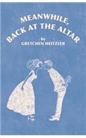 Meanwhile, Back at the Altar: (English)