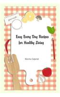 Easy Every Day Recipes for Healthy Living