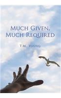 Much Given, Much Required