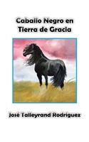Caballo Negro en Tierra de Gracia