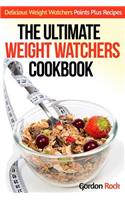 The Ultimate Weight Watchers Cookbook: Delicious Weight Watchers Points Plus Recipes