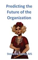 Predicting the Future of the Organization