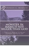 Monster in Mama is not Bigger than God