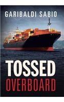 Tossed Overboard