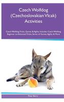 Czech Wolfdog (Czechoslovakian Vlcak) Activities Czech Wolfdog Tricks, Games & Agility. Includes: Czech Wolfdog Beginner to Advanced Tricks, Series of Games, Agility and More: Czech Wolfdog Beginner to Advanced Tricks, Series of Games, Agility and More