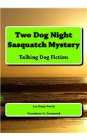Two Dog Night Sasquatch Mystery