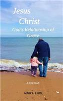 Jesus Christ, God's Relationship of Grace
