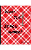 What the Fork Is For Dinner?