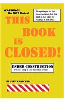 This Book is Closed!